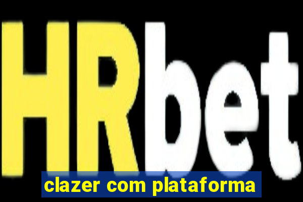 clazer com plataforma